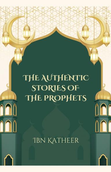 The Authentic Stories of the Prophets