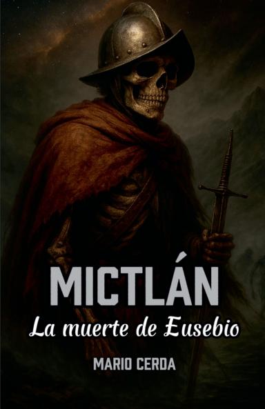 Mictlán La muerte de Eusebio