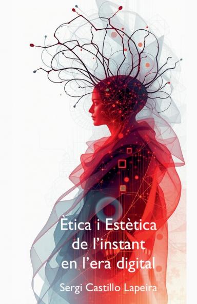 Ètica i Estètica de l'Instant en l'Era Digital