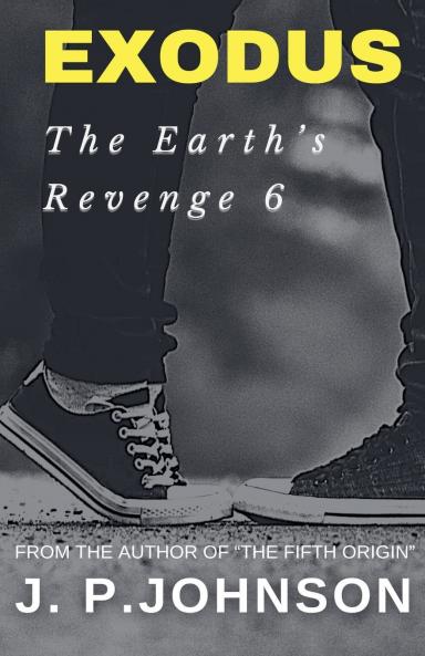 The Earth's Revenge 6  Exodus