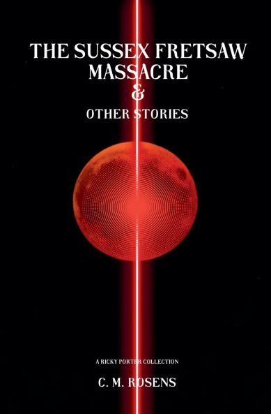 The Sussex Fretsaw Massacre and Other Stories