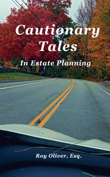 Cautionary Tales In Estate Planning