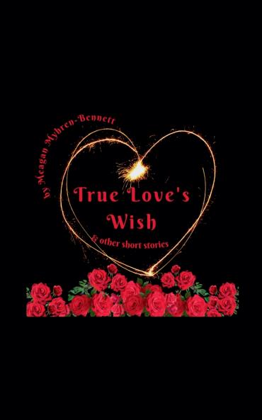 True Love's Wish & Other Short Stories