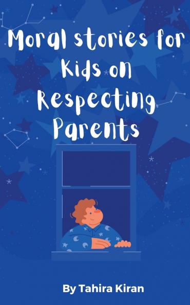 Moral stories for Kids on Respecting Parents