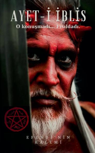Ayet-i İblis - O Konuşmadı... Fısıldadı.
