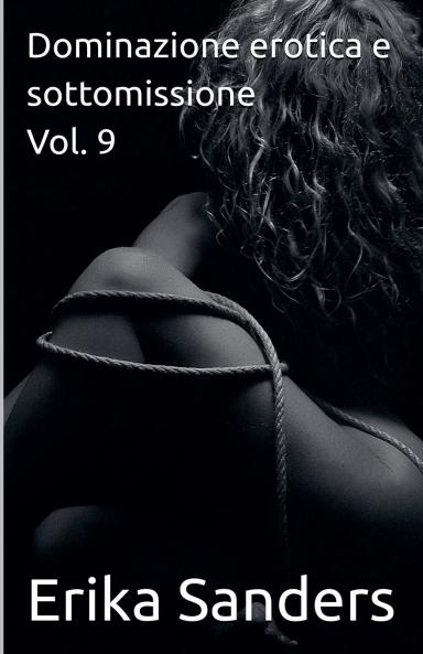 Dominazione erotica e sottomissione Vol. 9