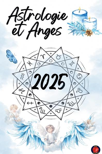Astrologie et Anges 2025
