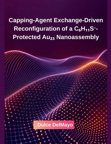 Capping-Agent Exchange-Driven Reconfiguration of a C₆H₁₁S⁻-Protected Au₂₃ Nanoassembly
