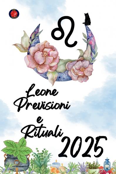 Leone  Previsioni  e  Rituali 2025