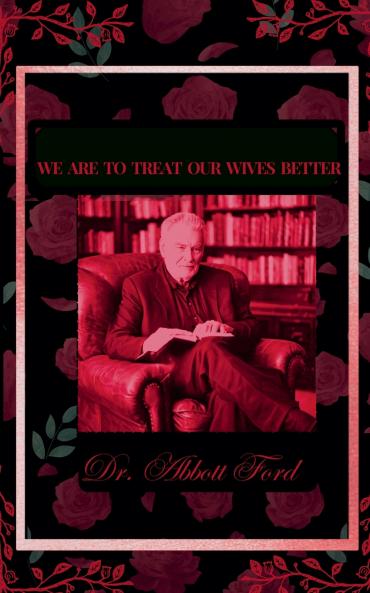 We  Are To Treat Our Wives Better