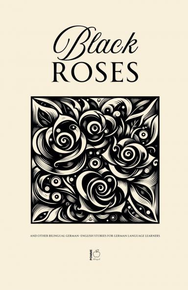 Black Roses And Other Bilingual German-English Stories for German Language Learners