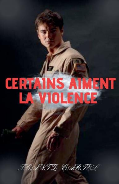 Certains aiment la violence