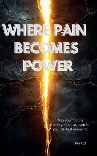 Where Pain Becomes Power