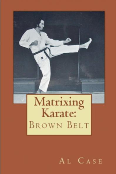 Matrixing Karate ~ Volume Three ~ Brown Belt