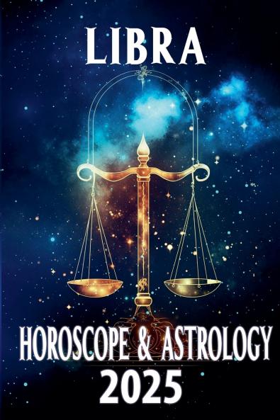 Libra Horoscope & Astrology 2025