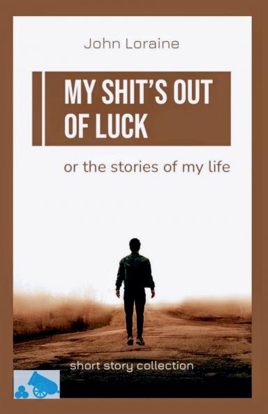 My Shit's Out of Luck