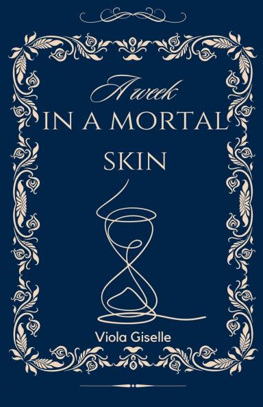 A Week In a Mortal Skin