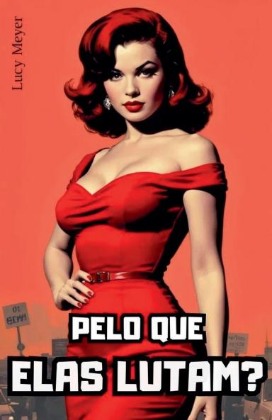 Pelo que elas lutam?