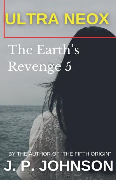 The Earth's Revenge 5. Ultra Neox