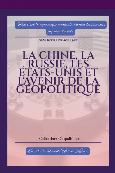 La Chine la Russie les États-Unis et l'avenir de la géopolitique
