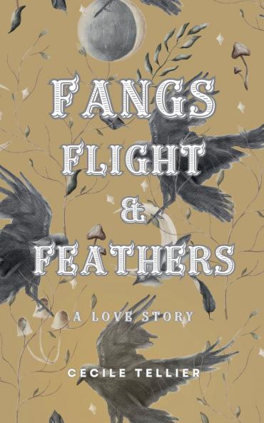 Fangs Flight & Feathers - A Love Story