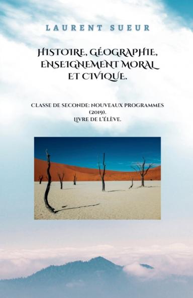 Histoire Géographie Enseignement Moral  et Civique. Classe de Seconde