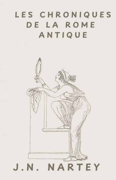 LES CHRONIQUES DE LA ROME ANTIQUE