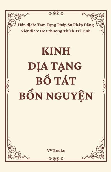 Kinh Dia Tang Bo Tat Bon Nguyen - Sutra of the Past Vows of Earth Store Bodhisattva -  Vietnamese Edition