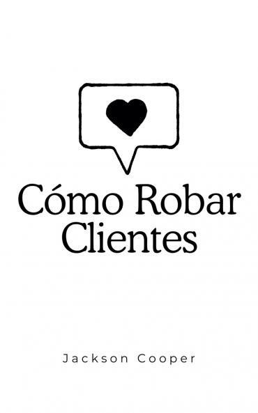 Cómo Robar Clientes