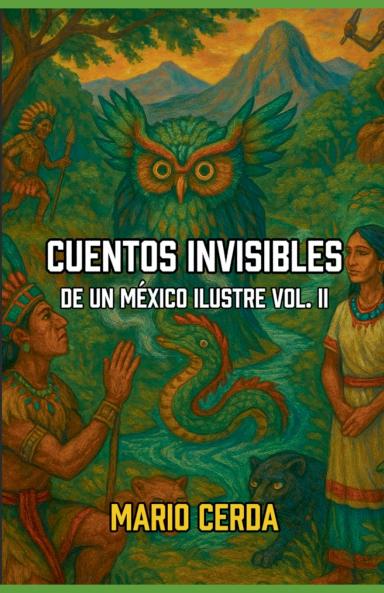 Cuentos Invisibles De un México Ilustre Vol. II