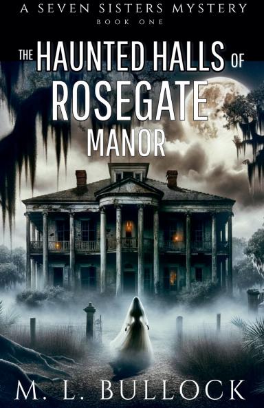 The Haunted Halls of Rosegate Manor