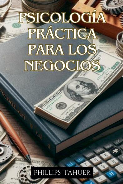 Psicolog��a Pr��ctica Para los Negocios