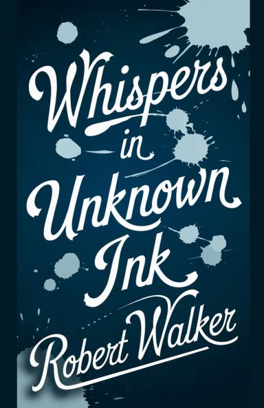 Whispers in Unknown Ink