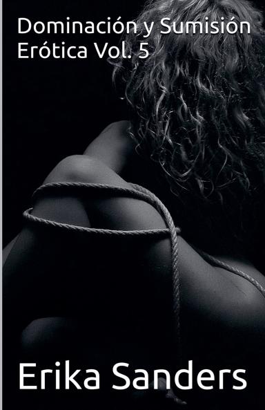 Dominación y Sumisión Erótica Vol. 5
