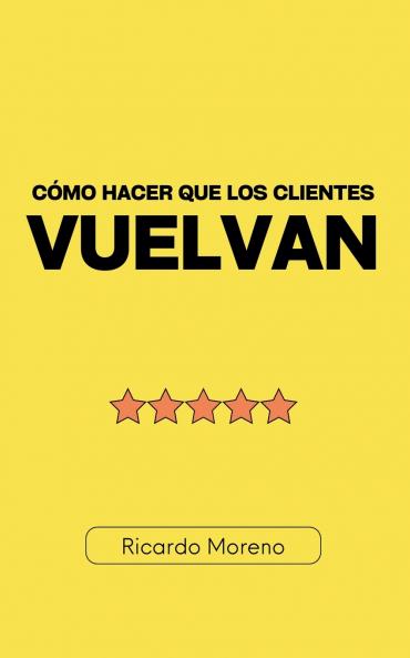 Cómo Hacer que los Clientes Vuelvan