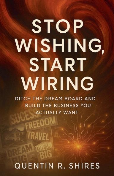 Stop Wishing Start Wiring