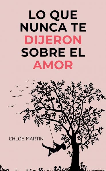 Lo que Nunca te Dijeron Sobre el Amor