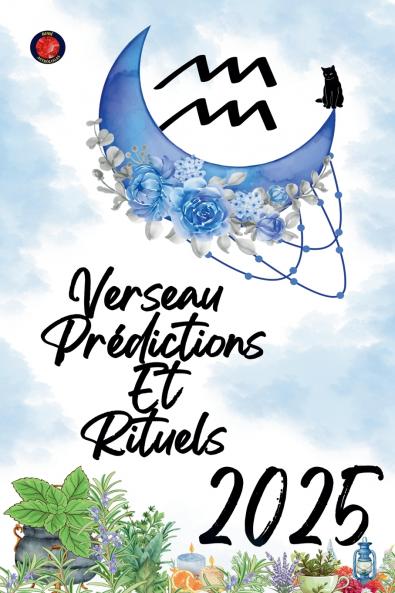 Verseau  Prédictions Et Rituels 2025