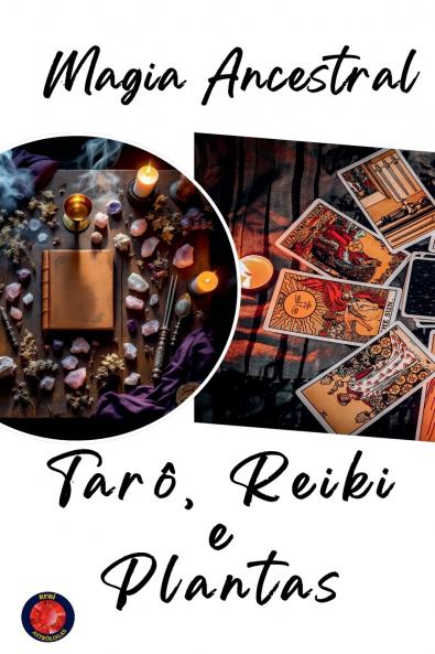 Magia Ancestral  Tarô Reiki e Plantas