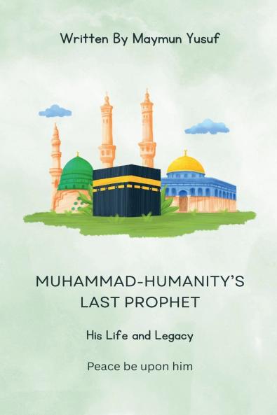 Muhammad-Humanity's Last Prophet