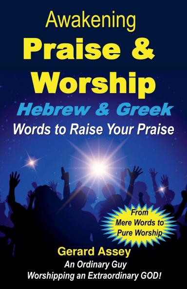 Awakening Praise & Worship  Hebrew & Greek Words to Raise Your Praise