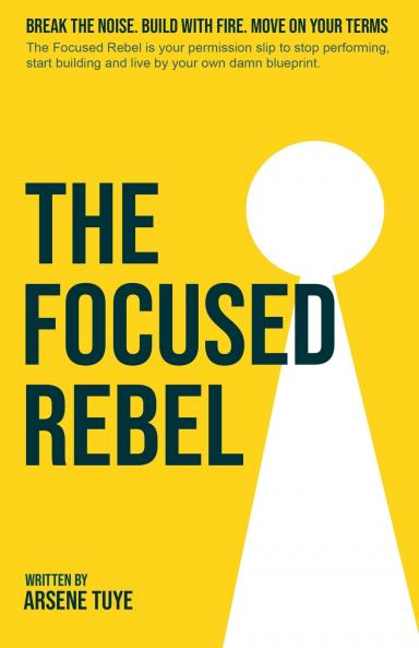 The Focused Rebel