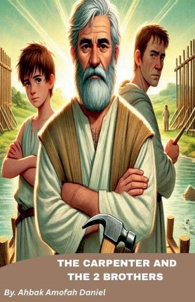 The Carpenter and The 2 Brothers Part One