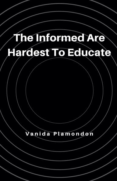 The Informed Are Hardest To Educate