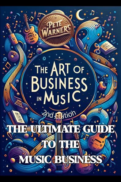 The Art of Business in Music Second Edition