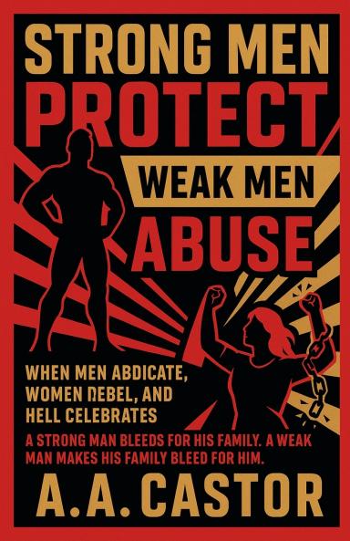 Strong Men Protect Weak Men Abuse