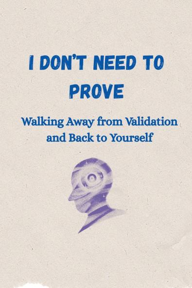 I Don't Need To Prove