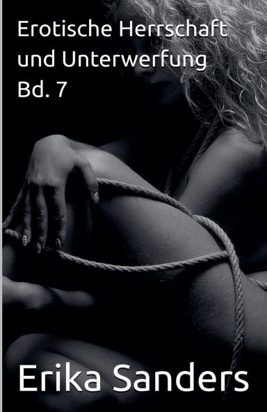 Erotische Herrschaft und Unterwerfung Bd. 7