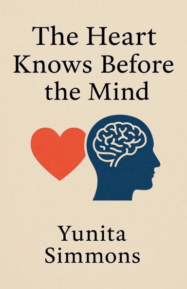 The Heart Knows Before the Mind