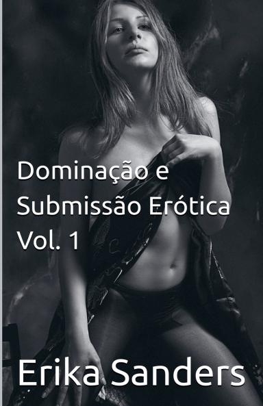 Domina����o e Submiss��o Er��tica Vol. 1